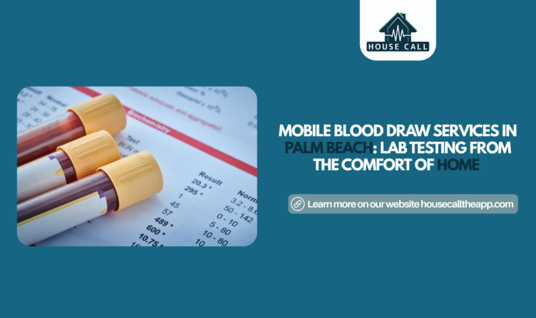 Mobile blood draw services at home in Palm Beach